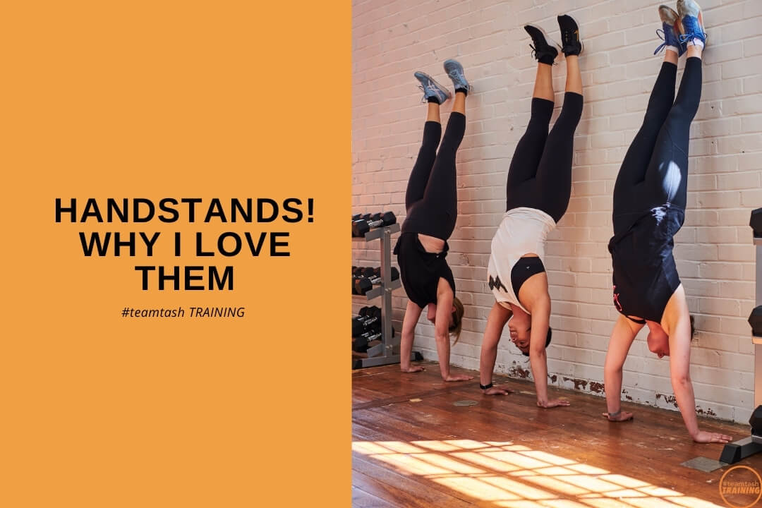 Handstands! Why I Love Them teamTash Training